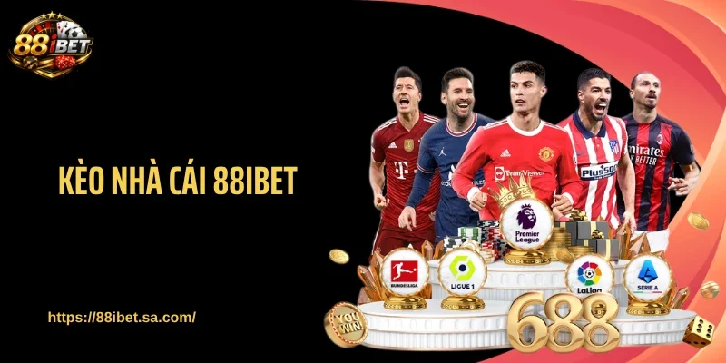 Kèo Nhà Cái 88IBET - Cách Nhà Cái Định Hướng Tỷ Lệ Sát Nút 