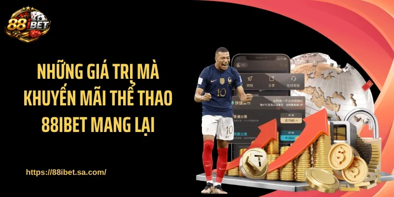 Những giá trị mà khuyến mãi thể thao 88IBET mang lại
